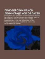 Priozerskii Rai On Leningradskoi Oblas di Istochnik Wikipedia edito da Books LLC, Wiki Series