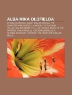 Alba Mika Oldfielda: Ep Mika Oldfielda, di Zdroj Wikipedia edito da Books LLC, Wiki Series