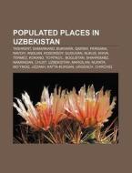 Populated Places In Uzbekistan: Tashkent di Source Wikipedia edito da Books LLC, Wiki Series