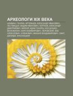 Arkhyeologi Xix Veka: Shliman, Genrikh, di Istochnik Wikipedia edito da Books LLC, Wiki Series