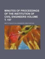Minutes of Proceedings of the Institution of Civil Engineers Volume . 157 di Institution Of Civil Engineers edito da Rarebooksclub.com