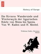 Die Riviera di Woldemar Kaden, Hermann Nestel edito da British Library, Historical Print Editions