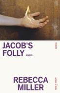 Jacob's Folly di Rebecca Miller edito da PICADOR