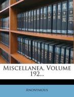 Miscellanea, Volume 192... di Anonymous edito da Nabu Press