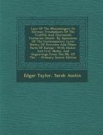 Lays of the Minnesingers or German Troubadours of the Twelfth and Thirteenth Centuries: Illustr. by Specimens of the Contemporary Lyric Poetry of Prov di Edgar Taylor, Sarah Austin edito da Nabu Press