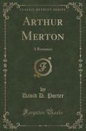 Arthur Merton di Admiral David D Porter edito da Forgotten Books