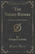 The Night-riders di Ridgwell Cullum edito da Forgotten Books