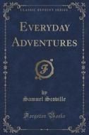 Everyday Adventures (classic Reprint) di Samuel Scoville edito da Forgotten Books