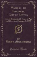 Ward 11, 10 Precincts, City Of Boston di Boston Massachusetts edito da Forgotten Books