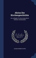 Abriss Der Kirchengeschichte di Johann Heinrich Kurtz edito da Sagwan Press