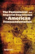 The Postcolonial and Imperial Experience in American Transcendentalism di Marek Paryz edito da Palgrave Macmillan