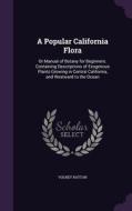 A Popular California Flora di Volney Rattan edito da Palala Press