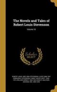 The Novels and Tales of Robert Louis Stevenson; Volume 18 di Robert Louis Stevenson, Lloyd Osbourne edito da WENTWORTH PR