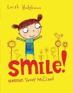 A Sunny Mccloud Book: Smile di Leigh Hodgkinson edito da Hachette Children's Group