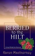 Berried to the Hilt di Karen MacInerney edito da Wheeler Publishing