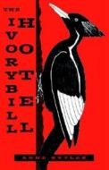 The Ivorybill Hotel di Anne Butler edito da Xlibris Corporation