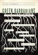 Green Barbarians di Ellen Sandbeck edito da Scribner Book Company