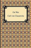 On War di Carl Von Clausewitz edito da Digireads.com