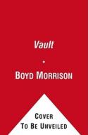 The Vault di Boyd Morrison edito da Touchstone Books