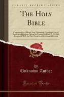 The Holy Bible di Unknown Author edito da Forgotten Books