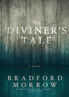 The Diviner's Tale di Bradford Morrow edito da Blackstone Audiobooks