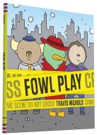 Fowl Play di Travis Nichols edito da Chronicle Books