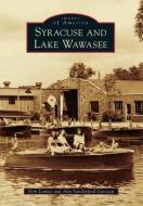 Syracuse and Lake Wawasee di Erin Lomax, Ann Vanderford Garceau edito da ARCADIA PUB (SC)