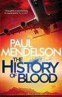 The History of Blood di Paul Mendelson edito da Little, Brown Book Group