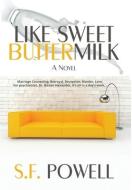 Like Sweet Buttermilk di S F Powell edito da Lulu Publishing Services