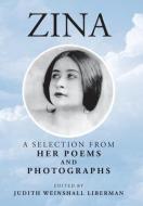 Zina: A Selection from Her Poems and Photographs di Zinah Ovenshal edito da AUTHORHOUSE