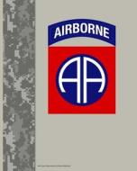 Acu Camo 82nd Airborne Division Notebook di United States Government Us Army edito da Createspace