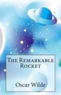 The Remarkable Rocket di Oscar Wilde edito da Createspace