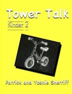 Tower Talk Kinder 2 di Patrick Sherriff, Yoshie Sherriff edito da Createspace Independent Publishing Platform