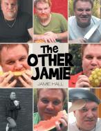 The Other Jamie di Jamie Hall edito da Xlibris