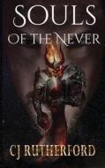 Souls of the Never: Book One of Tales of the Neverwar di C. J. Rutherford edito da Createspace