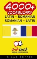 4000+ Latin - Romanian Romanian - Latin Vocabulary di Gilad Soffer edito da Createspace