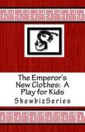 The Emperor's New Clothes: A Play for Kids di Susan Srikant edito da Createspace