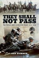 They Shall Not Pass di Ian Sumner edito da Pen & Sword Books Ltd