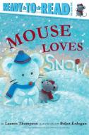 Mouse Loves Snow di Lauren Thompson edito da SIMON SPOTLIGHT