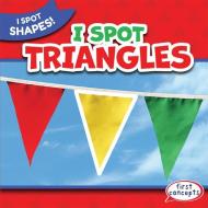 I Spot Triangles di Natalie Humphrey edito da Gareth Stevens Publishing Lllp