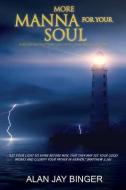 More Manna for Your Soul di Alan Jay Binger edito da XULON PR