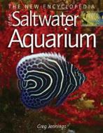 The New Encyclopedia of the Saltwater Aquarium di Greg Jennings edito da Firefly Books