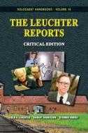 The Leuchter Reports di Fred a Leuchter, Robert Faurisson, Germar Rudolf edito da Castle Hill Services