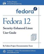 Fedora 12 Security-Enhanced Linux User Guide di Fedora Documentation Project edito da Fultus Corporation