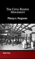 Plessy V. Ferguson di Amos Esty edito da Morgan Reynolds Publishing
