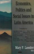 Economics, Politics & Social issues in Latin America edito da Nova Science Publishers Inc