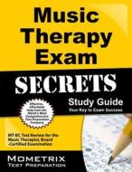 Music Therapy Exam Secrets Study Guide: Mt-BC Test Review for the Music Therapist, Board-Certified Examination edito da MOMETRIX MEDIA LLC