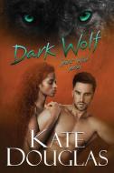 Dark Wolf di Kate Douglas edito da LIGHTNING SOURCE INC
