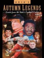 Ohio's Autumn Legends vol.2 di Larry Phillips edito da Keith Publications LLC