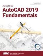 Autodesk AutoCAD 2019 Fundamentals di Elise Moss edito da SDC Publications